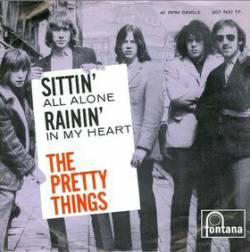 The Pretty Things : Sittin' All Alone - Rainin' in My Heart